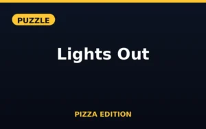 Lights Out Pizza Edition