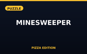 MINESWEEPER Pizza Edition
