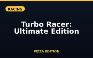 Turbo Racer: Ultimate Edition Pizza Edition