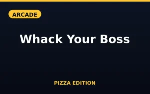 Whack Your Boss Pizza Edition
